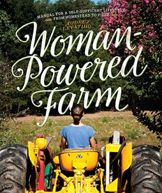 Sign up for one of Grist's free newsletters for a chance to win a copy of Audrey Levatino's Woman-Powered Farm.